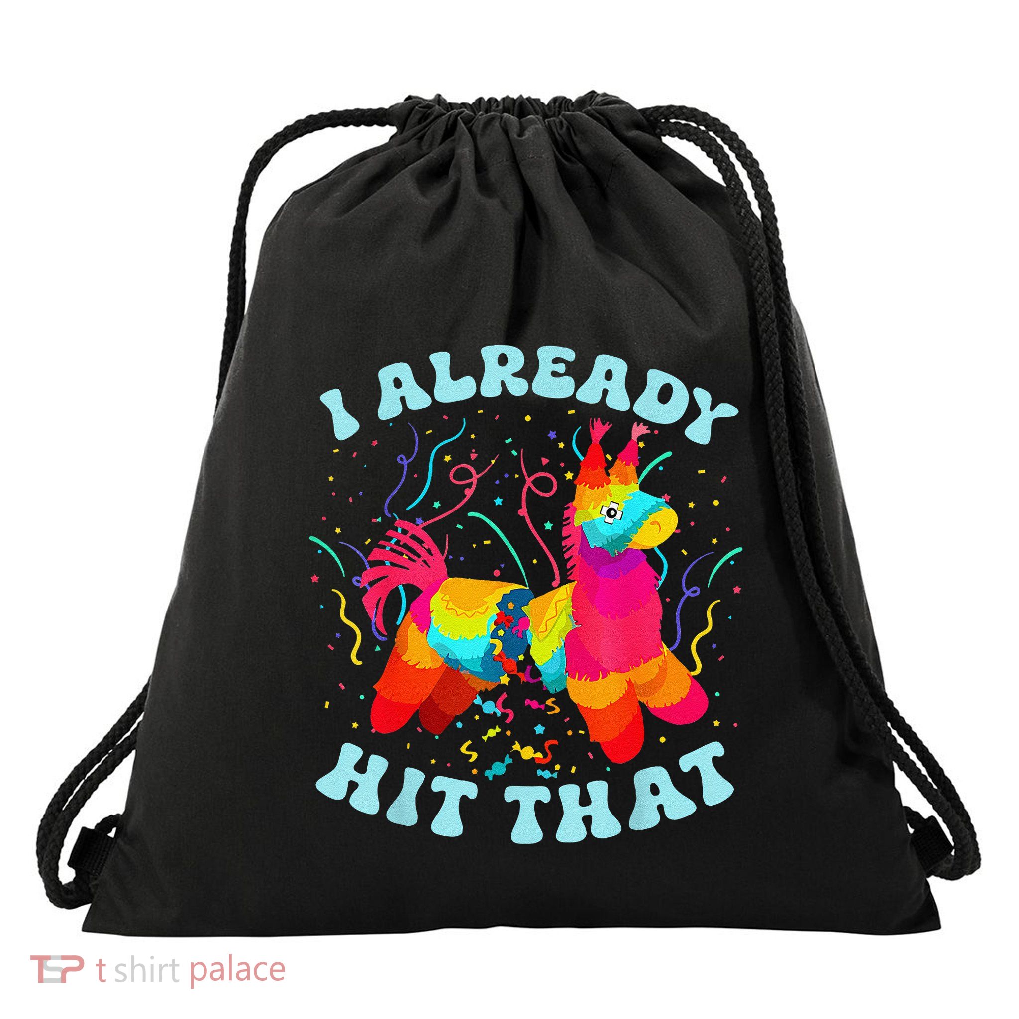 Funny I Already Hit That Drawstring Bag