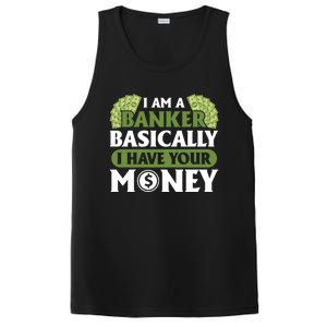 Funny I Am A Banker Gift Basically I Have Your Money Banking Great Gift PosiCharge Competitor Tank