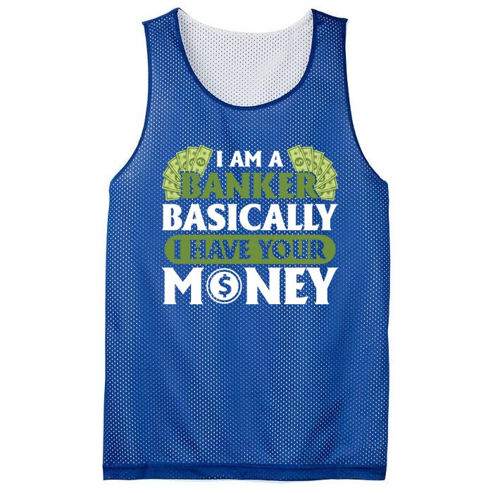 Funny I Am A Banker Gift Basically I Have Your Money Banking Great Gift Mesh Reversible Basketball Jersey Tank