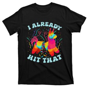 Funny I Already Hit That Pinata Mexico Cinco De Mayo T-Shirt