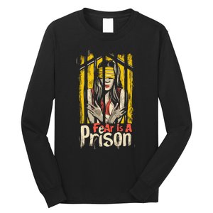 Fear Is A Prison Long Sleeve Shirt