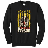 Fear Is A Prison Sweatshirt