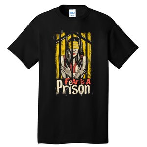 Fear Is A Prison Tall T-Shirt