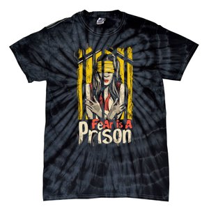 Fear Is A Prison Tie-Dye T-Shirt