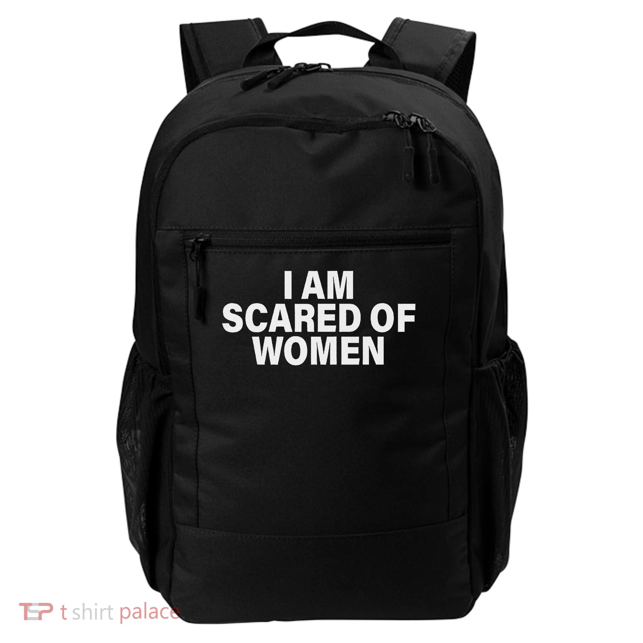 Funny I Am Scared Of Talking To Women For Every Man Daily Commute Backpack