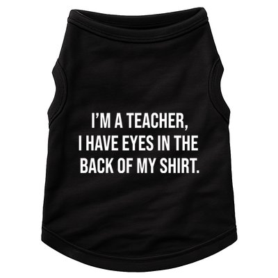 Funny Im A Teacher I Have Eyes In The Back Of My Shirt Front And Back Doggie Tank