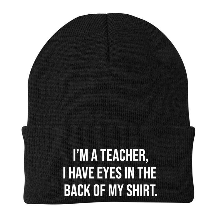 Funny Im A Teacher I Have Eyes In The Back Of My Shirt Front And Back Beanie