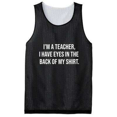 Funny Im A Teacher I Have Eyes In The Back Of My Shirt Front And Back Mesh Reversible Basketball Jersey Tank