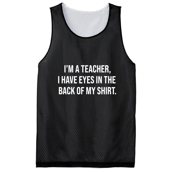 Funny Im A Teacher I Have Eyes In The Back Of My Shirt Front And Back Mesh Reversible Basketball Jersey Tank
