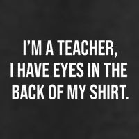 Funny Im A Teacher I Have Eyes In The Back Of My Shirt Front And Back Trucker Hat