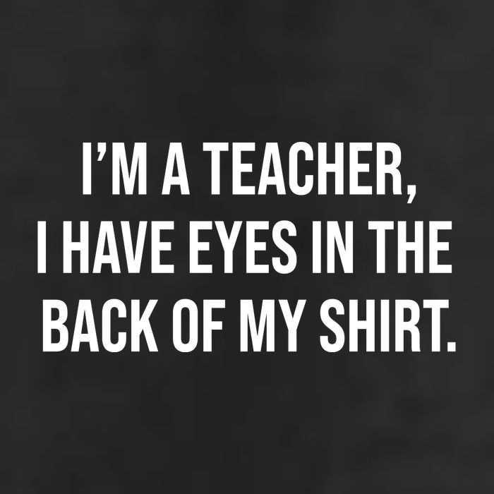 Funny Im A Teacher I Have Eyes In The Back Of My Shirt Front And Back Trucker Hat