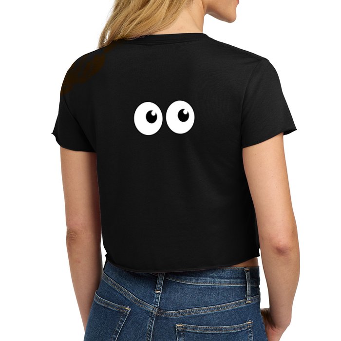 Funny Im A Teacher I Have Eyes In The Back Of My Shirt Front And Back Women's Crop Top Tee