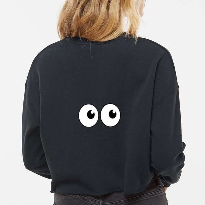 Funny Im A Teacher I Have Eyes In The Back Of My Shirt Front And Back Cropped Pullover Crew