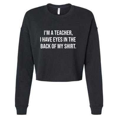 Funny Im A Teacher I Have Eyes In The Back Of My Shirt Front And Back Cropped Pullover Crew