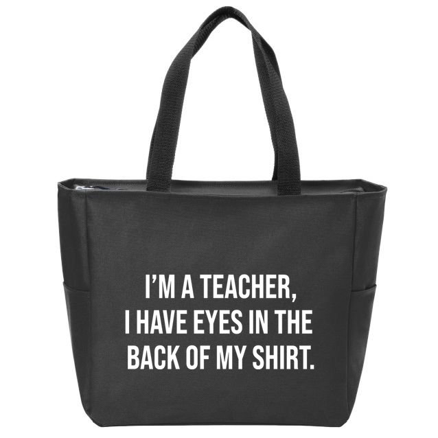 Funny Im A Teacher I Have Eyes In The Back Of My Shirt Front And Back Zip Tote Bag