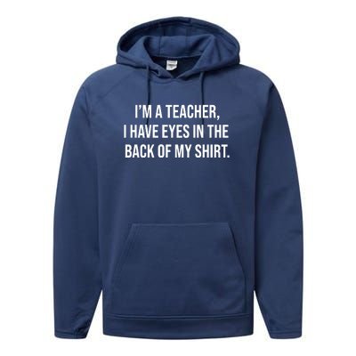 Funny Im A Teacher I Have Eyes In The Back Of My Shirt Front And Back Performance Fleece Hoodie