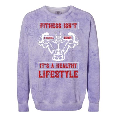 Fitness Isn't A Seasonal Hobby It's A Healthy Lifestyle Colorblast Crewneck Sweatshirt