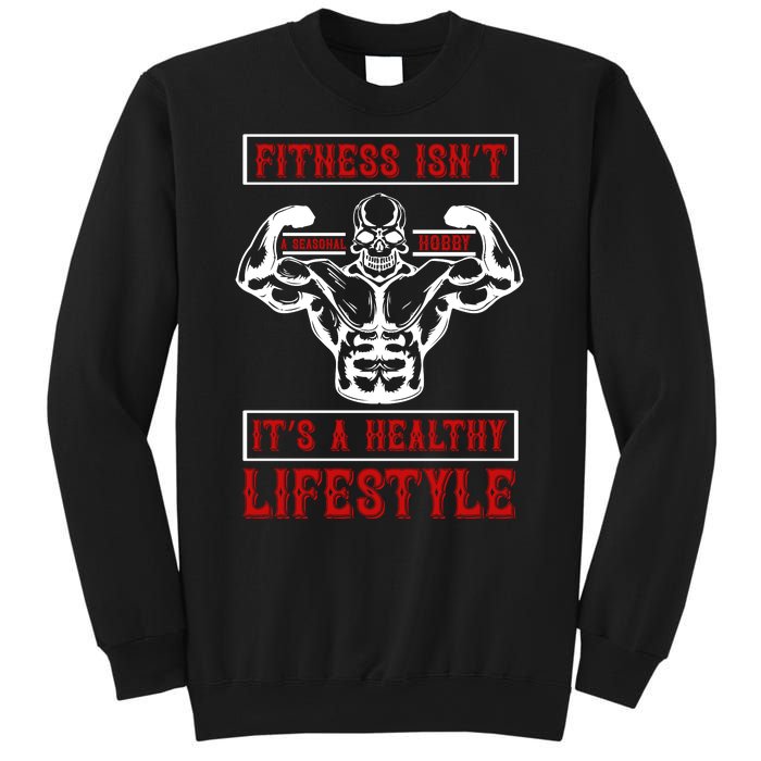 Fitness Isn't A Seasonal Hobby It's A Healthy Lifestyle Sweatshirt