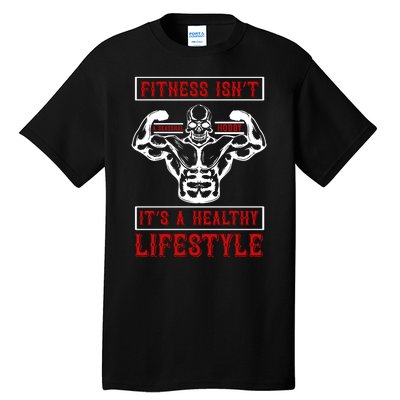 Fitness Isn't A Seasonal Hobby It's A Healthy Lifestyle Tall T-Shirt