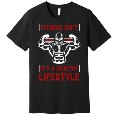 Fitness Isn't A Seasonal Hobby It's A Healthy Lifestyle Premium T-Shirt