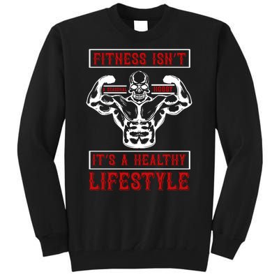 Fitness Isn't A Seasonal Hobby It's A Healthy Lifestyle Tall Sweatshirt