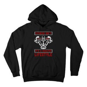 Fitness Isn't A Seasonal Hobby It's A Healthy Lifestyle Tall Hoodie