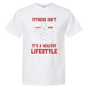 Fitness Isn't A Seasonal Hobby It's A Healthy Lifestyle Garment-Dyed Heavyweight T-Shirt