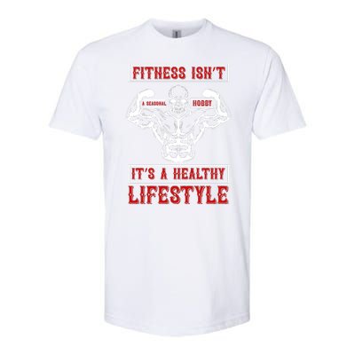 Fitness Isn't A Seasonal Hobby It's A Healthy Lifestyle Softstyle CVC T-Shirt