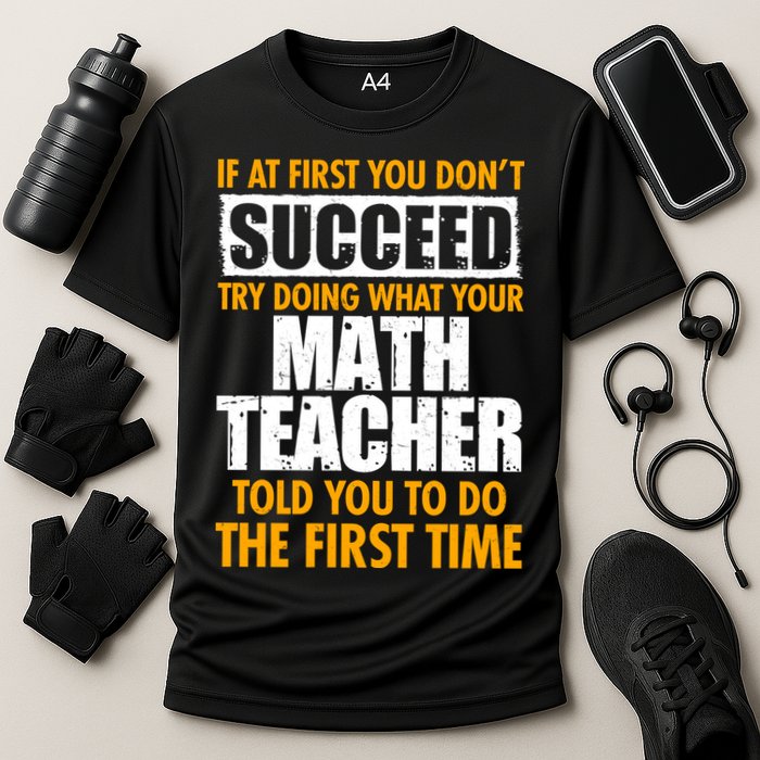 Funny If At First You Don't Succeed Math Teacher Performance Shirt