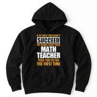 Funny If At First You Don't Succeed Math Teacher Hoodie
