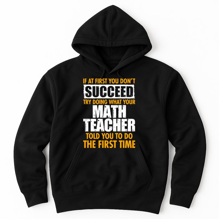 Funny If At First You Don't Succeed Math Teacher Hoodie