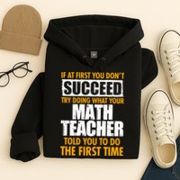 Funny If At First You Don't Succeed Math Teacher Hoodie
