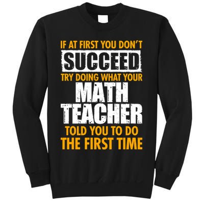 Funny If At First You Don't Succeed Math Teacher Sweatshirt
