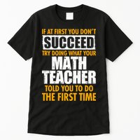 Funny If At First You Don't Succeed Math Teacher Tall T-Shirt