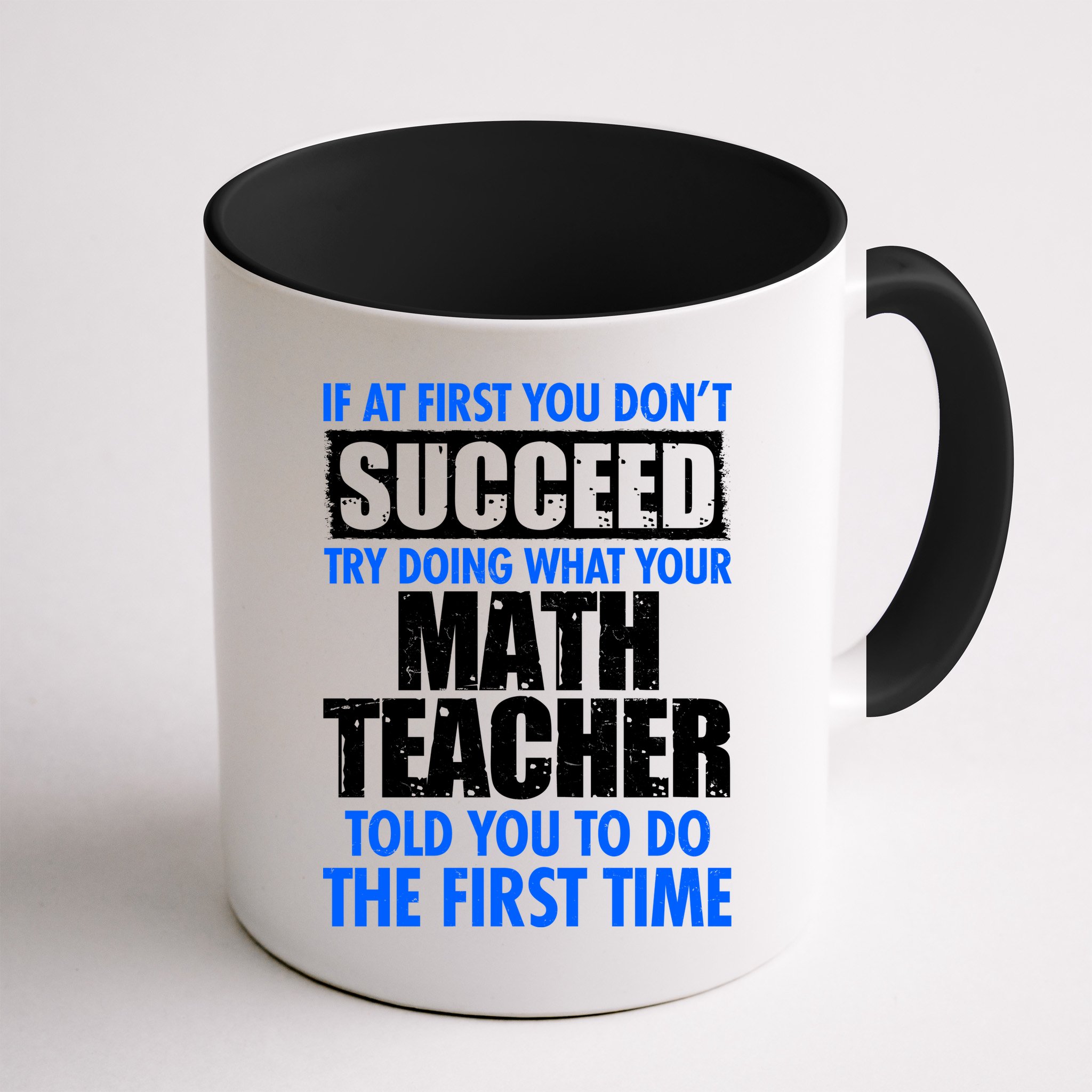 Funny If At First You Don't Succeed Math Teacher Mug