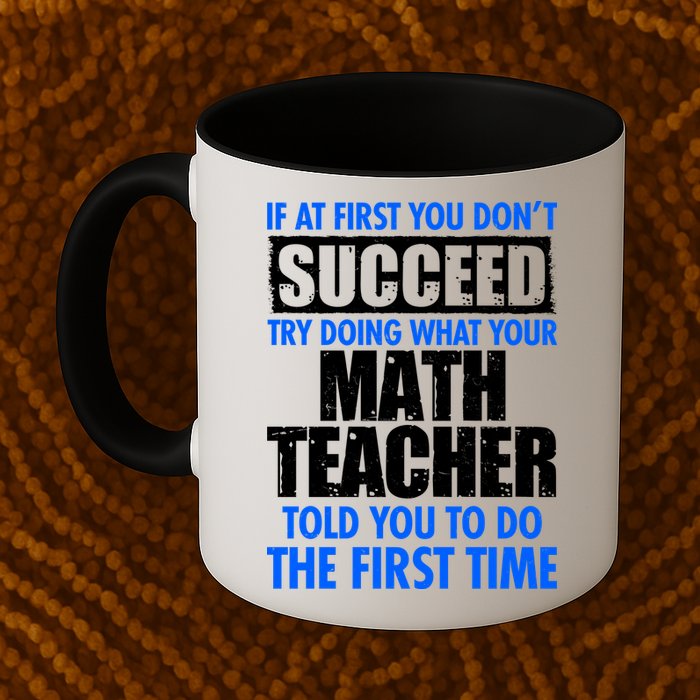 Funny If At First You Don't Succeed Math Teacher Mug