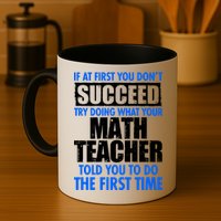 Funny If At First You Don't Succeed Math Teacher Mug