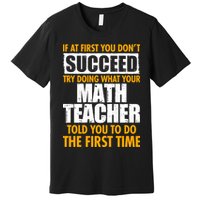 Funny If At First You Don't Succeed Math Teacher Premium T-Shirt