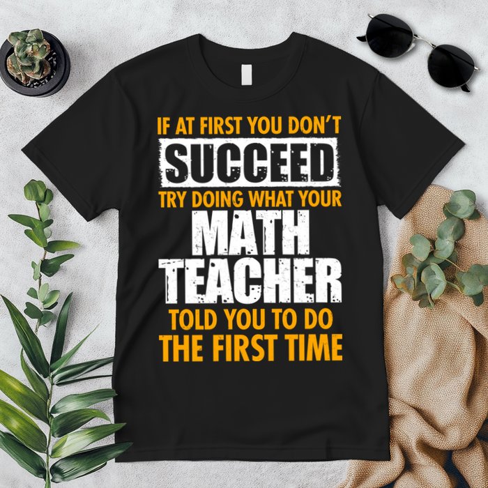 Funny If At First You Don't Succeed Math Teacher Premium T-Shirt
