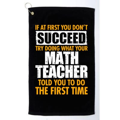 Funny If At First You Don't Succeed Math Teacher Golf Towel