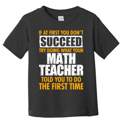 Funny If At First You Don't Succeed Math Teacher Toddler T-Shirt