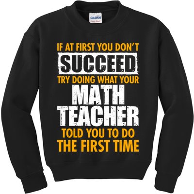 Funny If At First You Don't Succeed Math Teacher Kids Sweatshirt