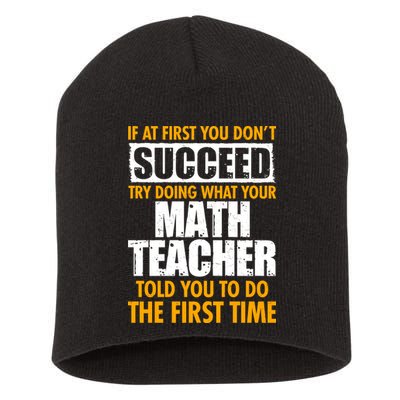 Funny If At First You Don't Succeed Math Teacher Short Acrylic Beanie