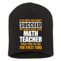 Funny If At First You Don't Succeed Math Teacher Short Acrylic Beanie