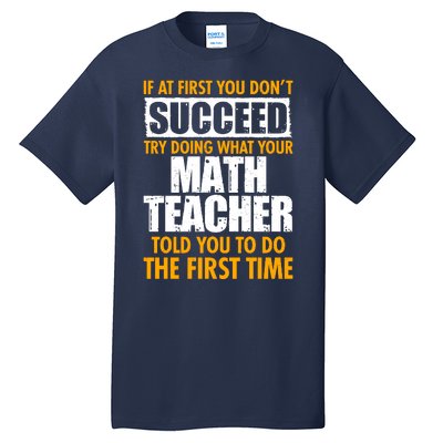 Funny If At First You Don't Succeed Math Teacher Tall T-Shirt