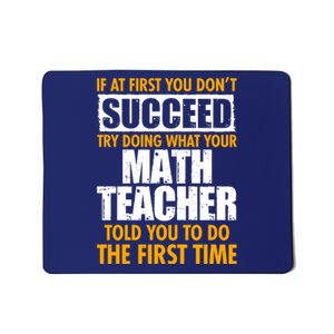 Funny If At First You Don't Succeed Math Teacher Mousepad