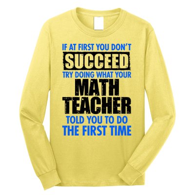 Funny If At First You Don't Succeed Math Teacher Long Sleeve Shirt