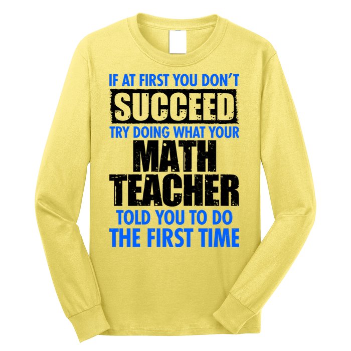 Funny If At First You Don't Succeed Math Teacher Long Sleeve Shirt