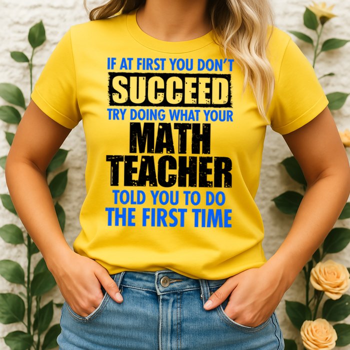 Funny If At First You Don't Succeed Math Teacher Womens T-Shirt