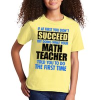 Funny If At First You Don't Succeed Math Teacher Kids T-Shirt